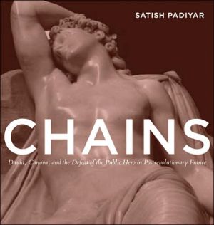 Book Chains (David, Canova, and the Fall of the Public Hero in Postrevolutionary France) free