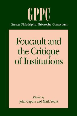 Book Foucault and the Critique of Institutions (Studies of the Greater Philadelphia Philosophy Consortium) free
