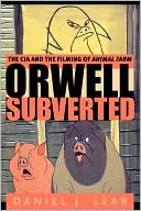 Book Orwell Subverted: The CIA and the Filming of Animal Farm free