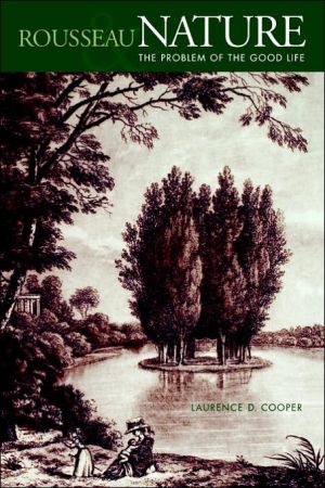 Book Rousseau Nature and the Problem of the Good Life free