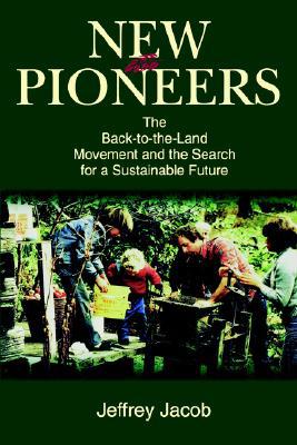 Book New Pioneers: The Back-to-the-Land Movement and the Search for a Sustainable Future free