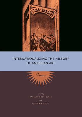 Book Internationalizing the History of American Art: Views free