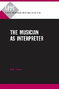 Book The Musician as Interpreter (Studies of the Greater Philadelphia Philosophy Consortium) free