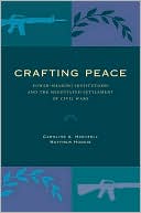 Book Crafting Peace: Power-sharing Institutions And The Negotiated Settlement Of Civil Wars free