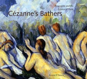 Book Cezanne's Bathers (Biography and the Erotics of Paint) free
