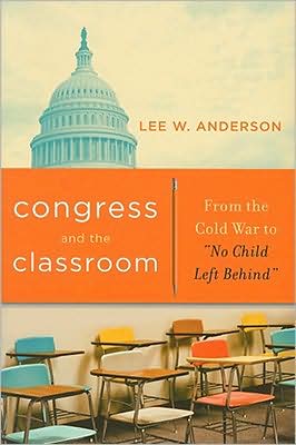 Book Congress and the Classroom: From the Cold War to "No Child Left Behind" free