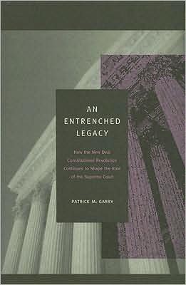 Book An Entrenched Legacy: How the New Deal Constitutional Revolution Continues to Shape the Role of the Supreme Court free