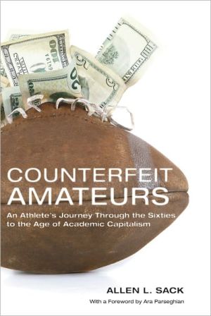 Book Counterfeit Amateurs (An Athlete's Journey Through the Sixties to the Age of Academic Capitalism) free