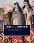 Book Katerina's Windows (Donation and Devotion, Art and Music, as Heard and Seen in the Writings of a Birgittine Nun) free