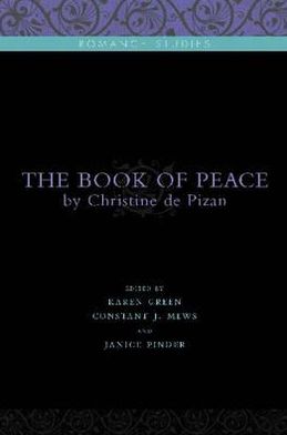 Book The Book Of Peace By Christine De Pizan Edited, Translated, And With An Introduction And Commentary By Karen Green, Constant J. Mews, Janice Pinder, Tania Van Hemelryck free