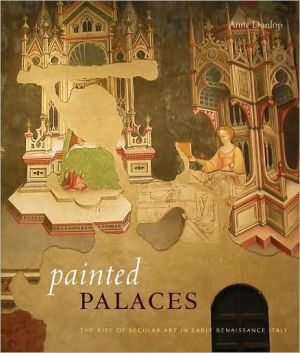 Book Painted Palaces (The Rise of Secular Art in Early Renaissance Italy) free