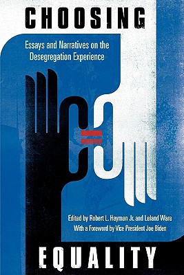 Book Choosing Equality: Essays and Narratives on the Desegregation Experience free