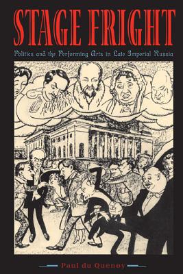 Book Stage Fright (Politics and the Performing Arts in Late Imperial Russia) free