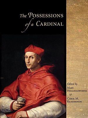 Book The Possessions of a Cardinal: Politics, Piety, and Art, 1450–1700 (Politics, Piety, and Art, 1450–1700) free