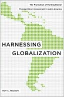 Book Harnessing Globalization: The Promotion of Nontraditional Foreign Direct Investment in Latin America free
