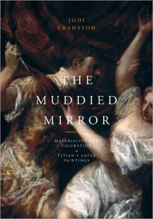 Book The Muddied Mirror (Materiality and Figuration in Titian's Later Paintings) free
