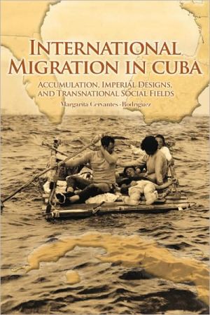 Book International Migration in Cuba: Accumulation, Imperial Designs, and Transnational Social Fields free