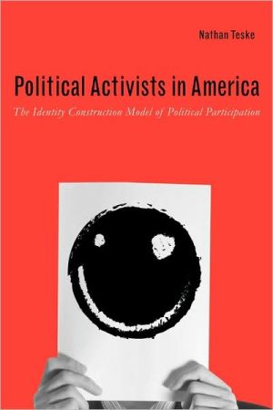 Book Political Activists in America: The Identity Construction Model of Political Participation free