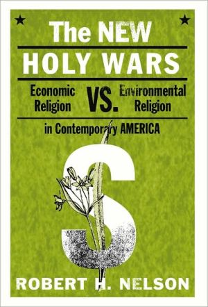 Book The New Holy Wars: Economic Religion Versus Environmental Religion in Contemporary America free