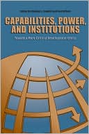 Book Capabilities, Power, And Institutions: Toward A More Critical Development Ethics free