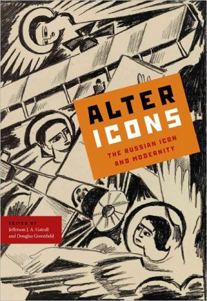 Book Alter Icons: The Russian Icon and Modernity free