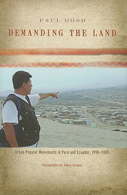 Book Demanding The Land: Urban Popular Movements In Peru And Ecuador, 1990-2005 free