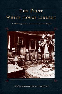 Book The First White House Library (Penn State Series in the History of the Book) free
