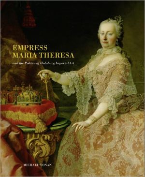 Book Empress Maria Theresa and the Politics of Habsburg Imperial Art free