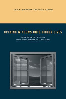 Book Opening Windows Onto Hidden Lives: Women, Country Life, and Early Rural Sociological Research free