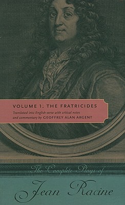 Book The Complete Plays of Jean Racine: Volume 1: The Fratricides free