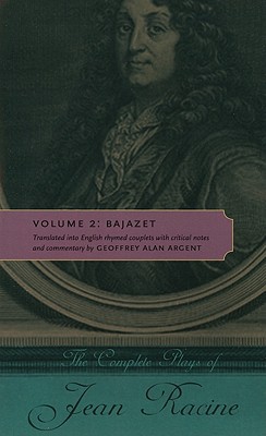 Book The Complete Plays of Jean Racine: Volume 2: Bajazet free