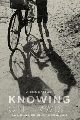 Book Knowing Otherwise (Race, Gender, and Implicit Understanding) free