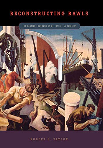Book Reconstructing Rawls: The Kantian Foundations of Justice as Fairness free
