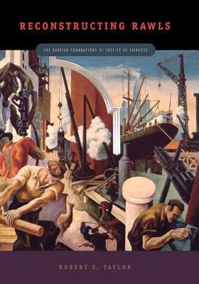 Book Reconstructing Rawls: The Kantian Foundations of Justice as Fairness free