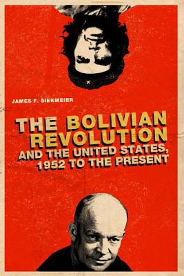 Book The Bolivian Revolution and the United States, 1952 to the Present free