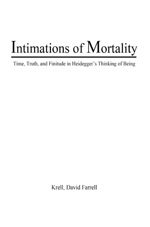 Book Intimations of Mortality: Time, Truth, and Finitude in Heidegger's Thinking of Being free