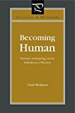 Book Becoming Human: Romantic Anthropology and the Embodiment of Freedom (Literature and Philosophy) free