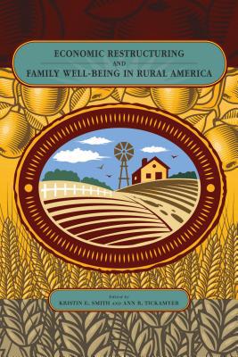 Book Economic Restructuring and Family Well-Being in Rural America free