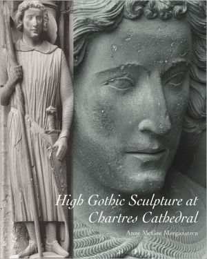 Book High Gothic Sculpture at Chartres Cathedral, the Tomb of the Count of Joigny, and the Master of the Warrior Saints free