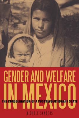 Book Gender and Welfare in Mexico (The Consolidation of a Postrevolutionary State) free