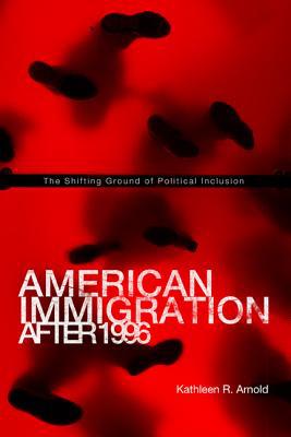Book American Immigration After 1996: The Shifting Ground Of Political Inclusion free