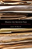 Book Making the Archives Talk (New and Selected Essays in Bibliography, Editing, and Book History) free