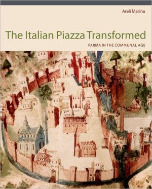 Book The Italian Piazza Transformed (Parma in the Communal Age) free