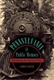 Book Pennsylvania in Public Memory: Reclaiming the Industrial Past free