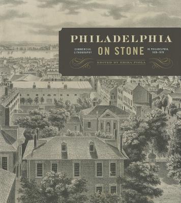 Book Philadelphia on Stone (Commercial Lithography in Philadelphia, 1828–1878) free