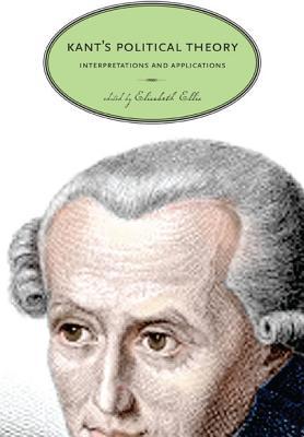 Book Kant’s Political Theory: Interpretations and Applications free