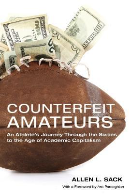 Book Counterfeit Amateurs (An Athlete's Journey Through the Sixties to the Age of Academic Capitalism) free