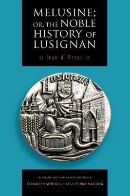 Book Melusine; Or, The Noble History Of Lusignan free