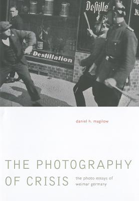 Book The Photography of Crisis: The Photo Essays of Weimar Germany free