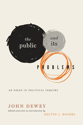 Book The Public And Its Problems: An Essay In Political Inquiry free